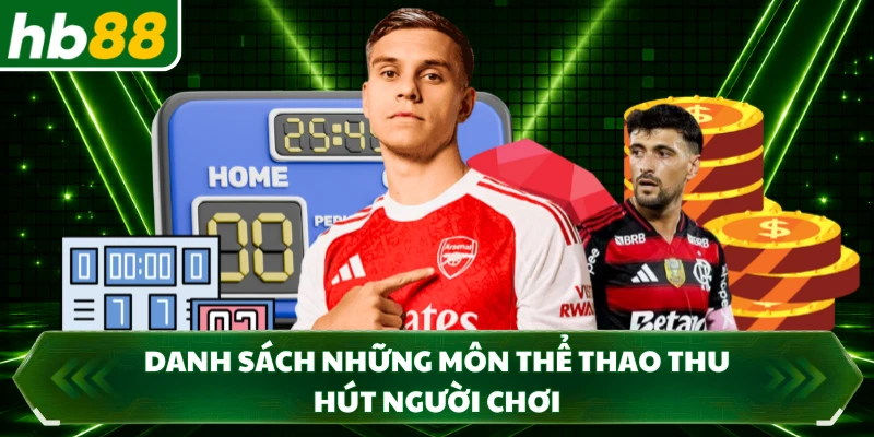 Danh sách những môn thể thao thu hút người chơi 