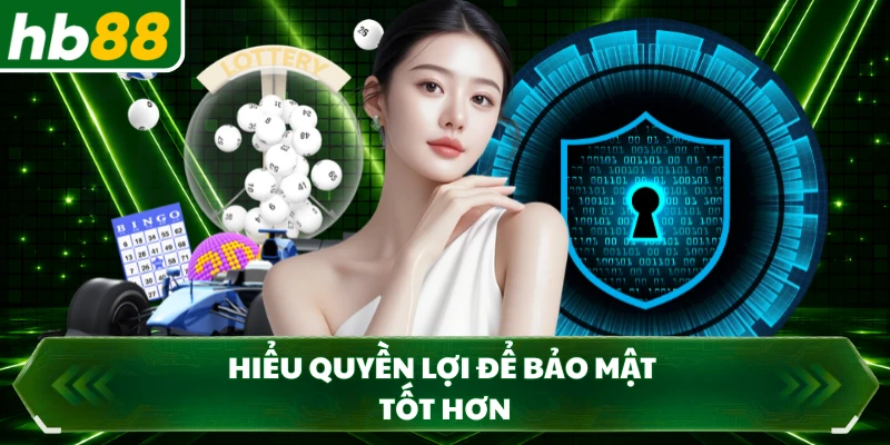 Hiểu quyền lợi để bảo mật tốt hơn